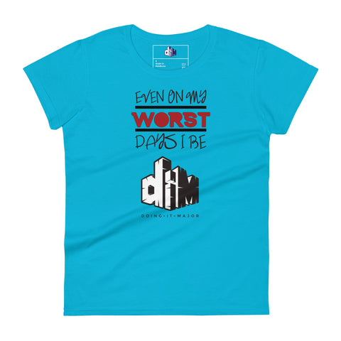 Even On My Worst Days Women's short sleeve t-shirt