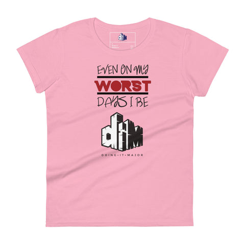 Even On My Worst Days Women's short sleeve t-shirt