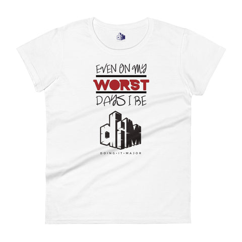 Even On My Worst Days Women's short sleeve t-shirt